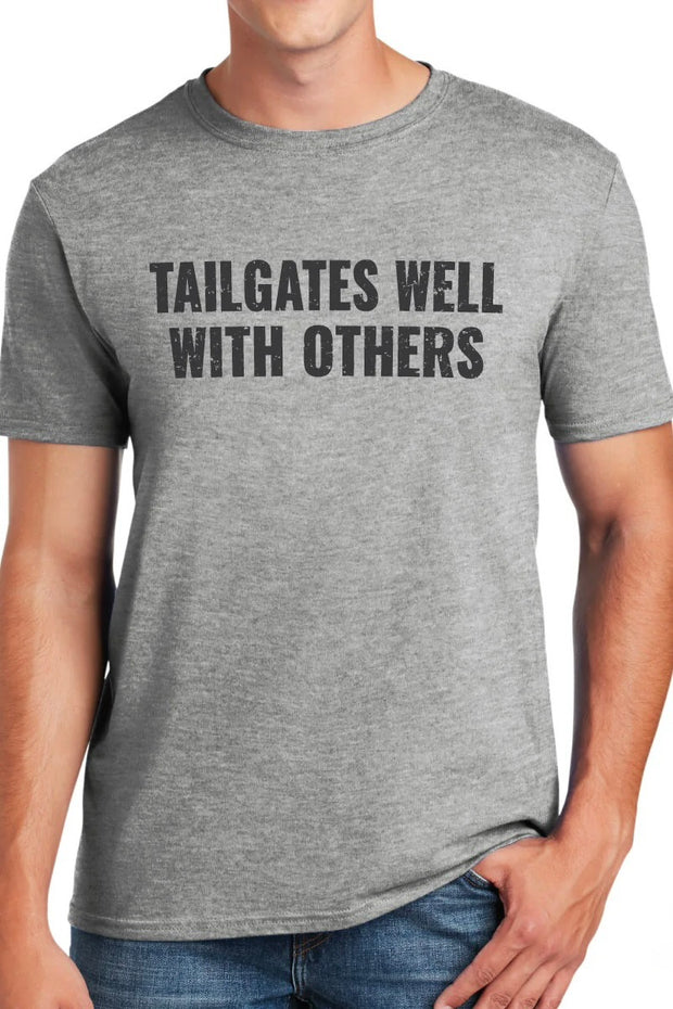 TAILGATES WELL WITH OTHERS TEE